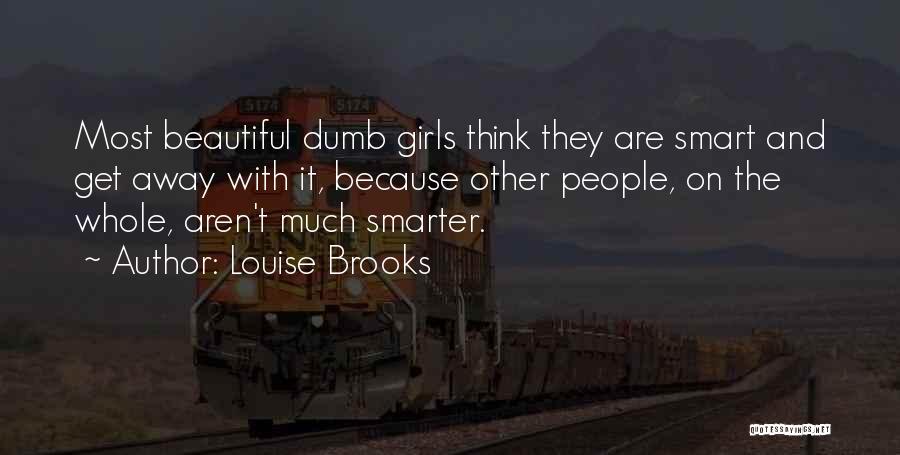 Beautiful And Smart Quotes By Louise Brooks