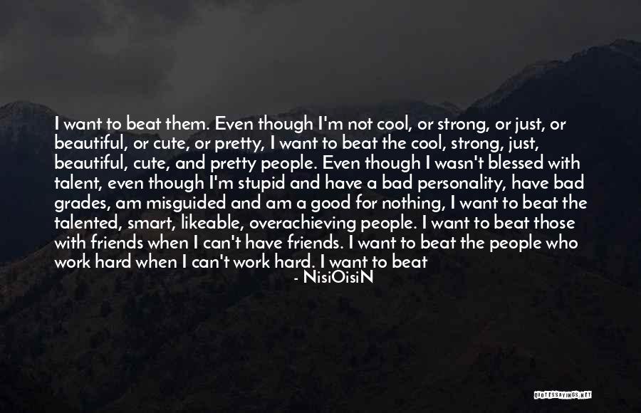 Beautiful And Smart Quotes By NisiOisiN Beautiful And Smart Quotes By NisiOisiN