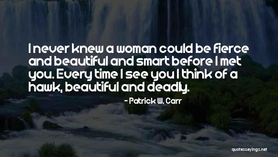 Beautiful And Smart Quotes By Patrick W. Carr Beautiful And Smart Quotes By Patrick W. Carr