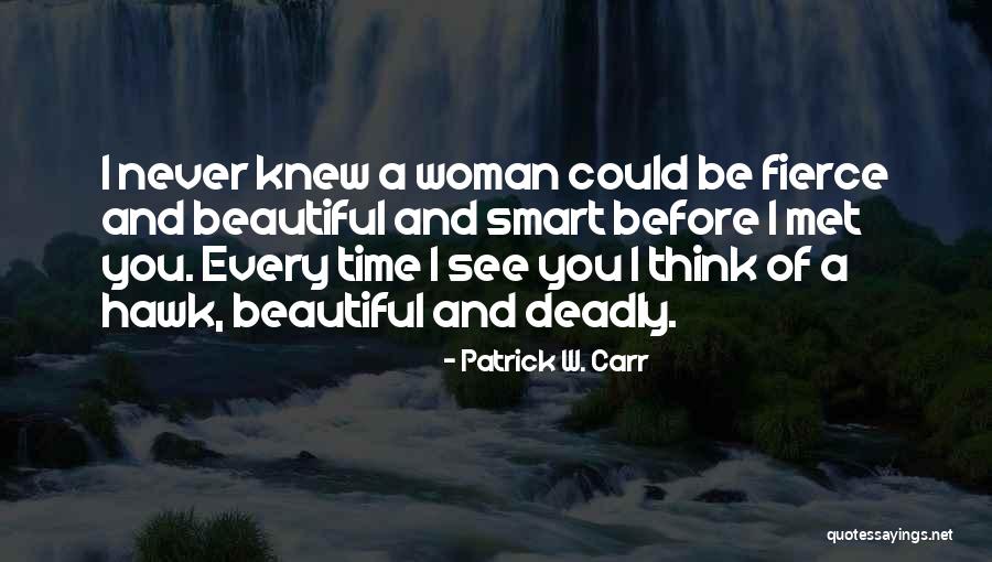 Beautiful And Smart Quotes By Patrick W. Carr