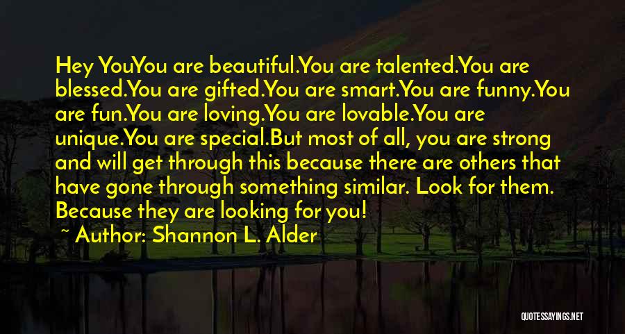 Beautiful And Smart Quotes By Shannon L. Alder