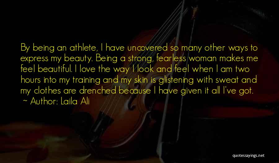 Beautiful And Strong Woman Quotes By Laila Ali