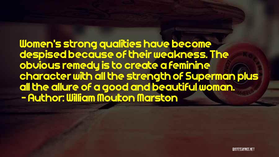 Beautiful And Strong Woman Quotes By William Moulton Marston