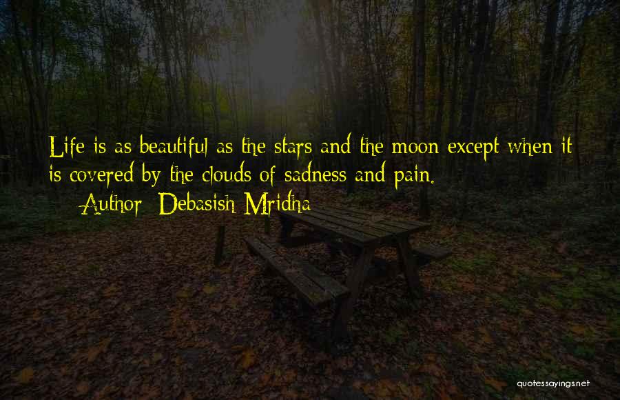 Beautiful As The Moon Quotes By Debasish Mridha