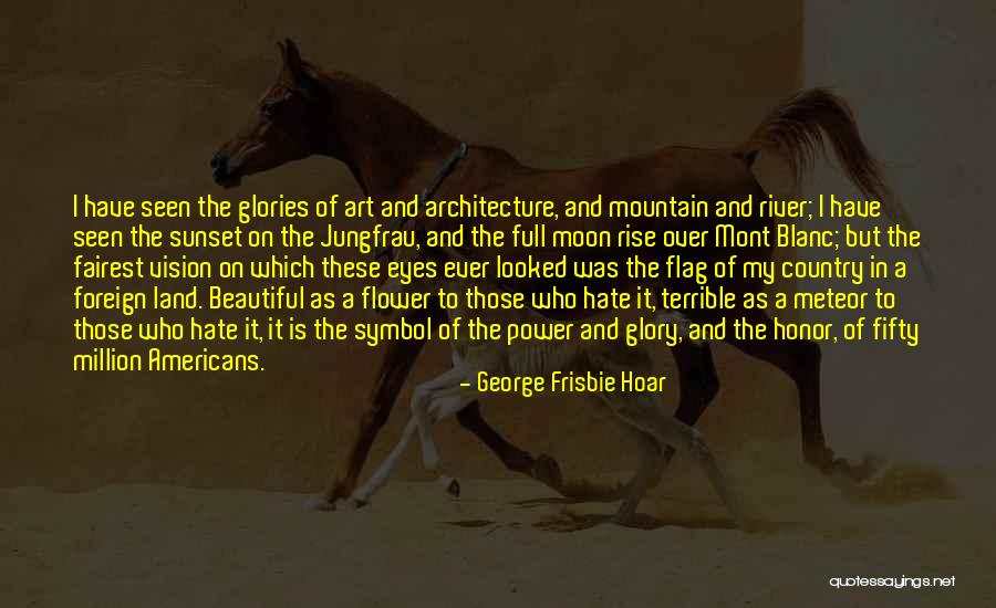 Beautiful As The Moon Quotes By George Frisbie Hoar