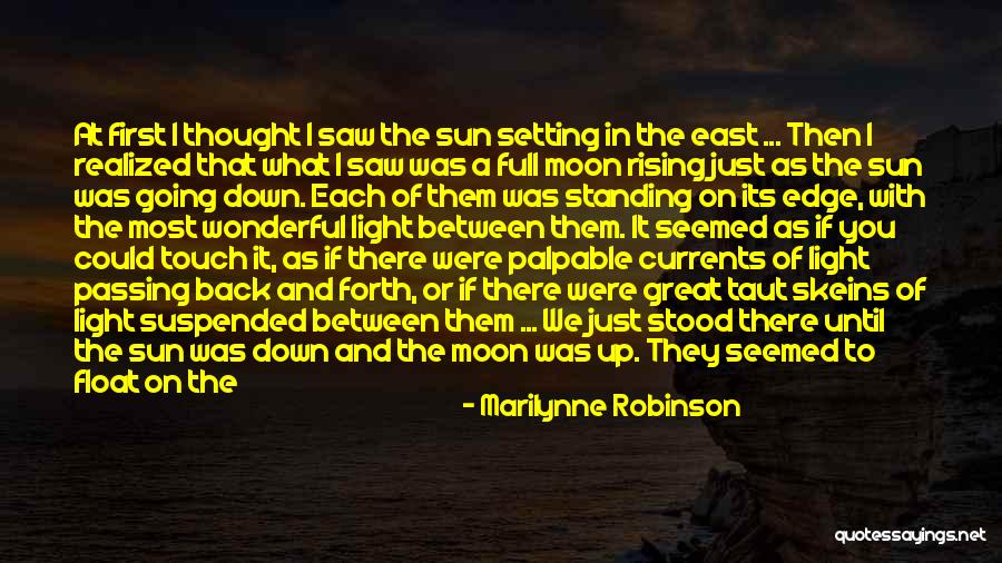 Beautiful As The Moon Quotes By Marilynne Robinson