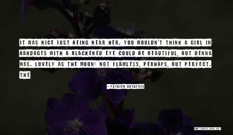 Beautiful As The Moon Quotes By Patrick Rothfuss