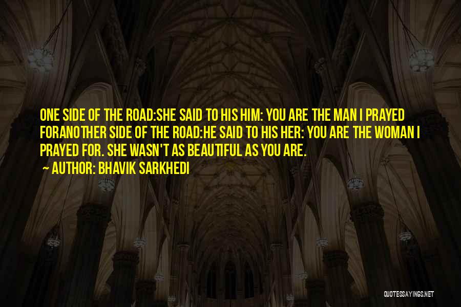 Beautiful As You Are Quotes By Bhavik Sarkhedi