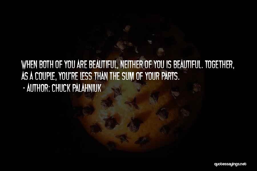 Beautiful As You Are Quotes By Chuck Palahniuk