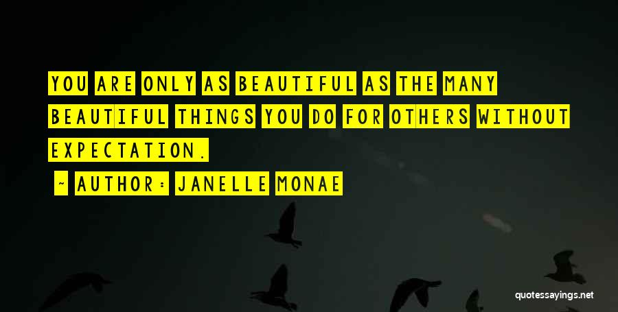 Beautiful As You Are Quotes By Janelle Monae