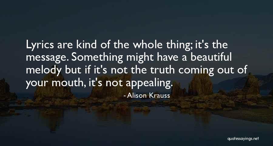 Beautiful As You Lyrics Quotes By Alison Krauss Beautiful As You Lyrics Quotes By Alison Krauss