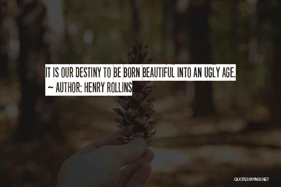 Beautiful At Any Age Quotes By Henry Rollins