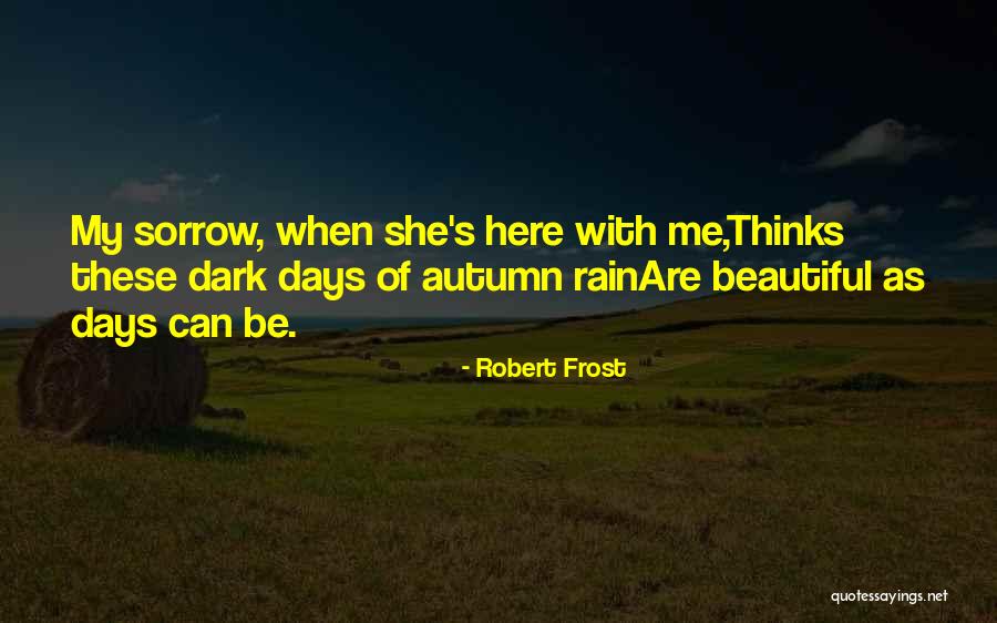 Beautiful Autumn Days Quotes By Robert Frost