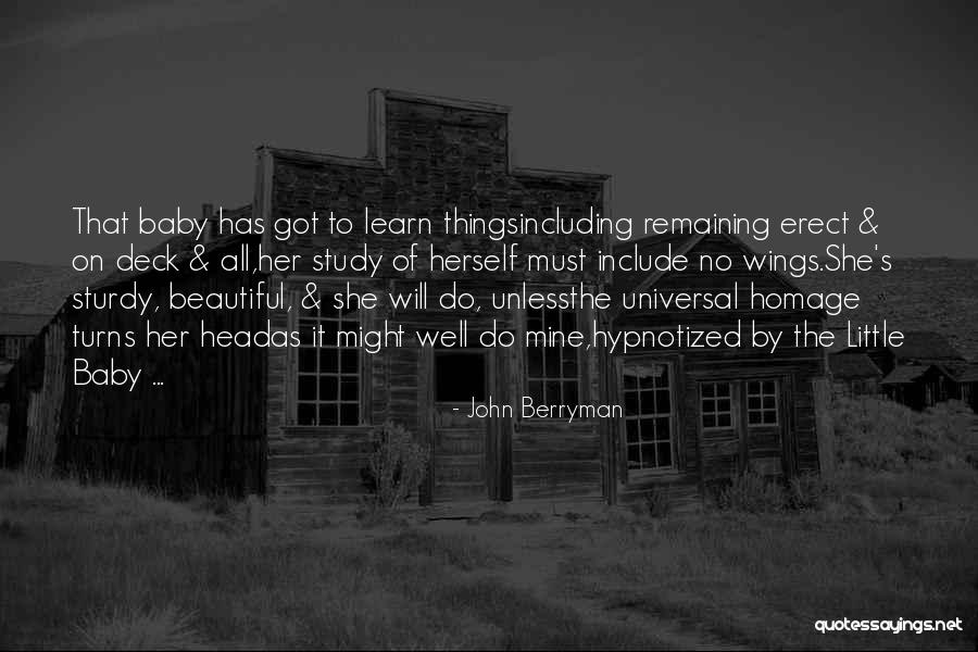 Beautiful Baby Quotes By John Berryman Beautiful Baby Quotes By John Berryman
