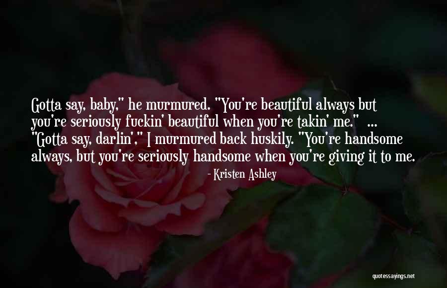 Beautiful Baby Quotes By Kristen Ashley Beautiful Baby Quotes By Kristen Ashley