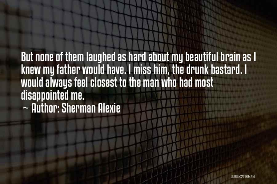 Beautiful Bastard Quotes By Sherman Alexie