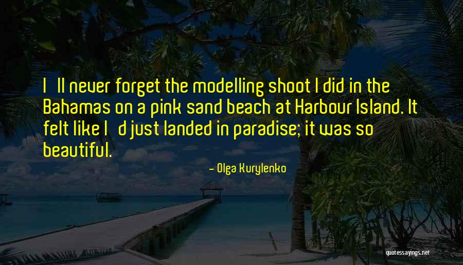 Beautiful Beach Quotes By Olga Kurylenko