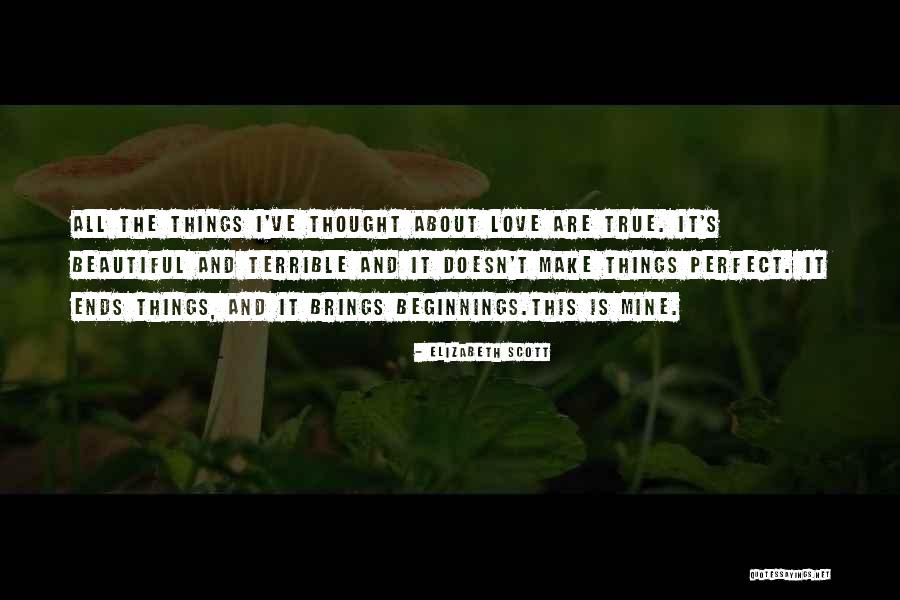 Beautiful Beginnings Quotes By Elizabeth Scott Beautiful Beginnings Quotes By Elizabeth Scott