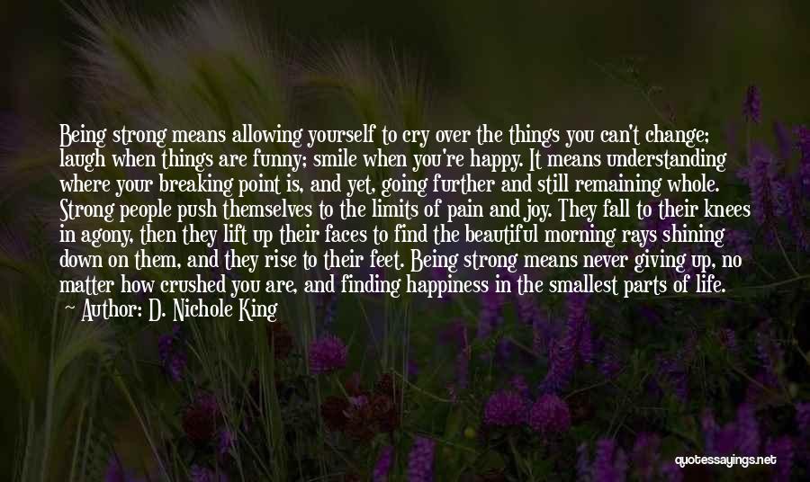 Beautiful Being Quotes By D. Nichole King