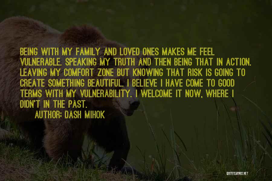 Beautiful Being Quotes By Dash Mihok