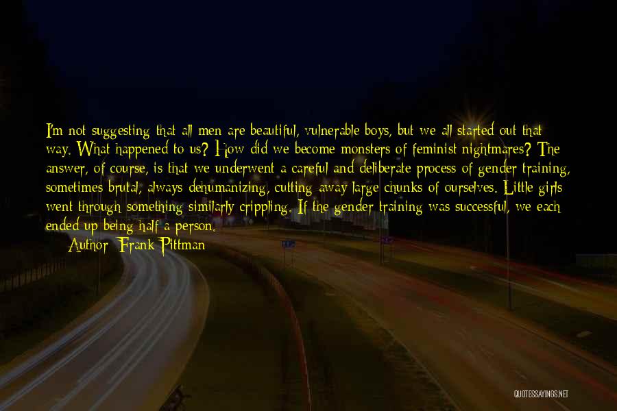 Beautiful Being Quotes By Frank Pittman