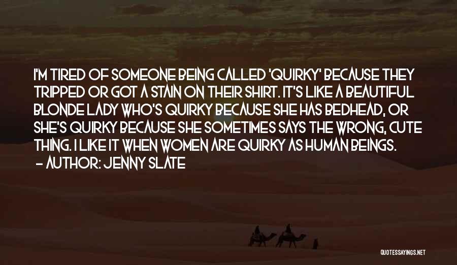 Beautiful Being Quotes By Jenny Slate