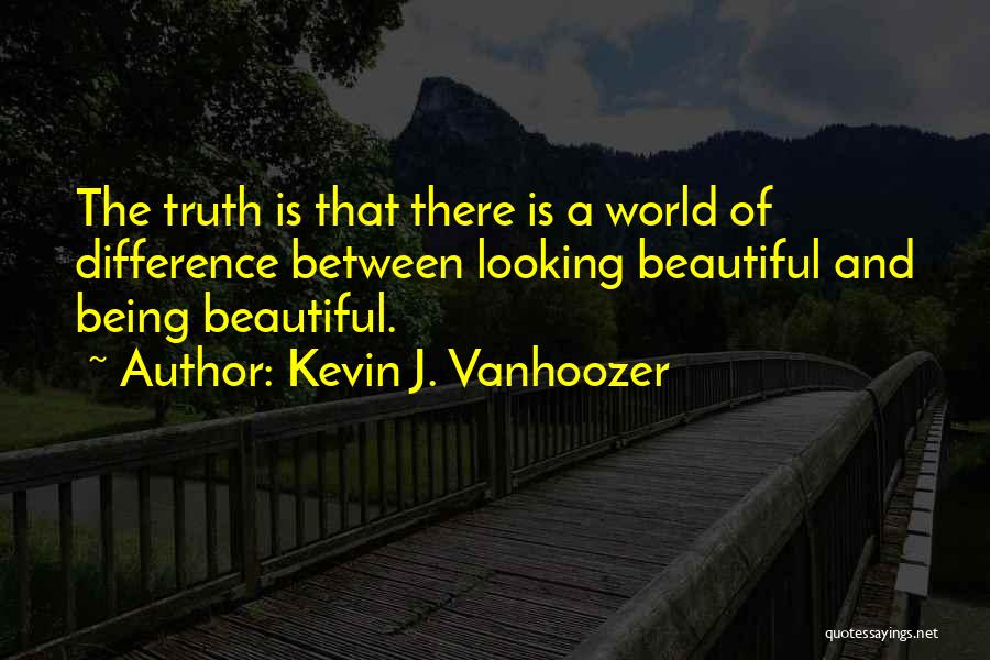 Beautiful Being Quotes By Kevin J. Vanhoozer