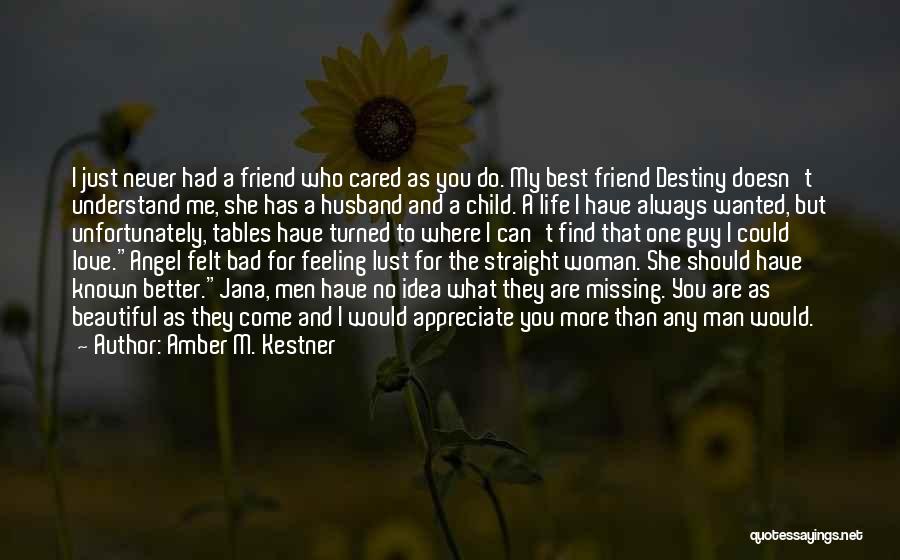 Beautiful Best Friend Quotes By Amber M. Kestner