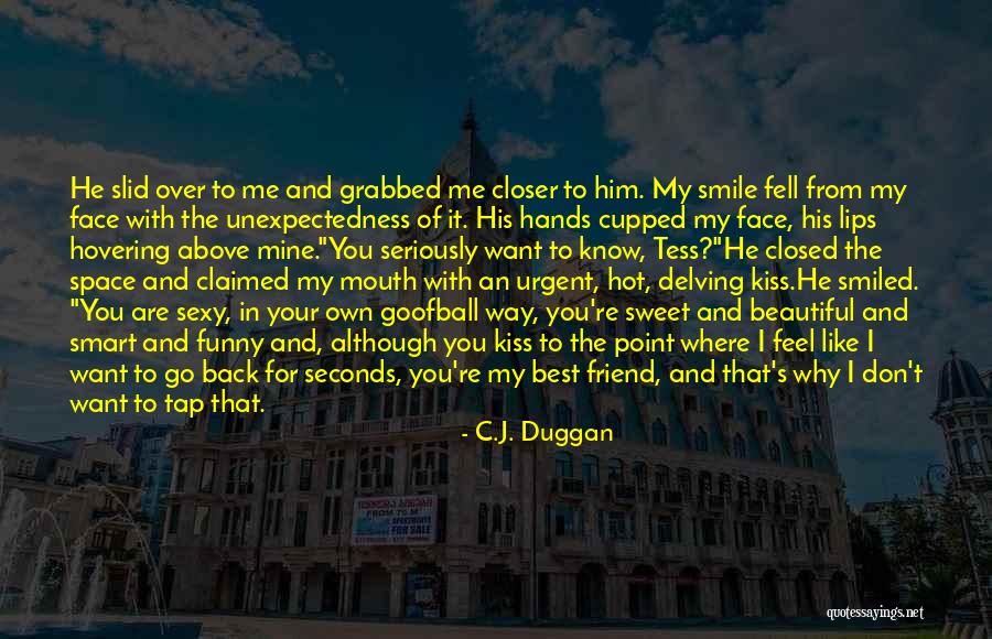 Beautiful Best Friend Quotes By C.J. Duggan