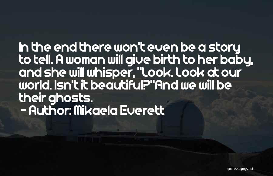 Beautiful Birth Quotes By Mikaela Everett