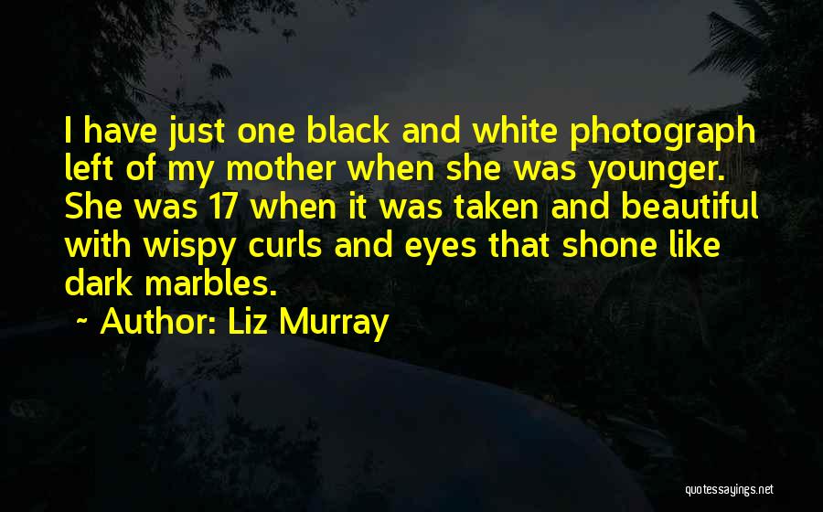 Beautiful Black Eyes Quotes By Liz Murray
