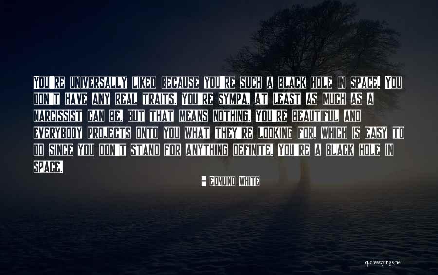 Beautiful Black White Quotes By Edmund White Beautiful Black White Quotes By Edmund White