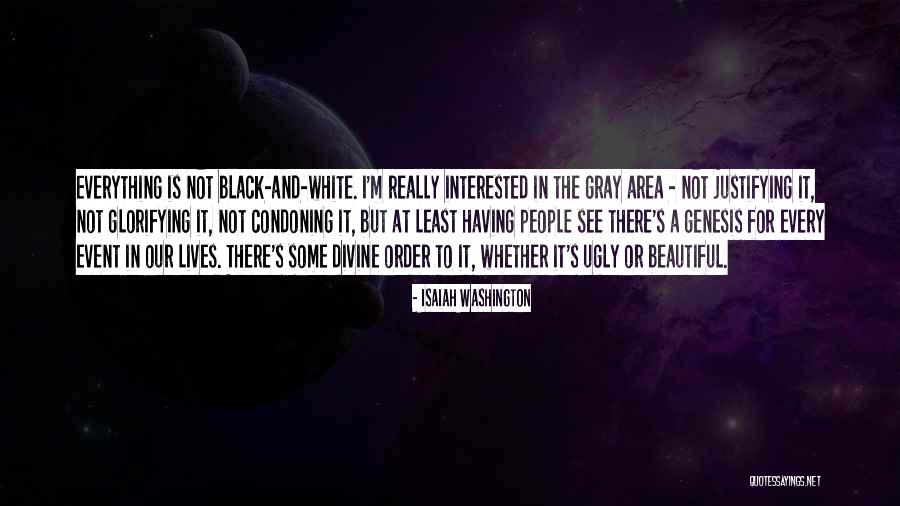 Beautiful Black White Quotes By Isaiah Washington Beautiful Black White Quotes By Isaiah Washington