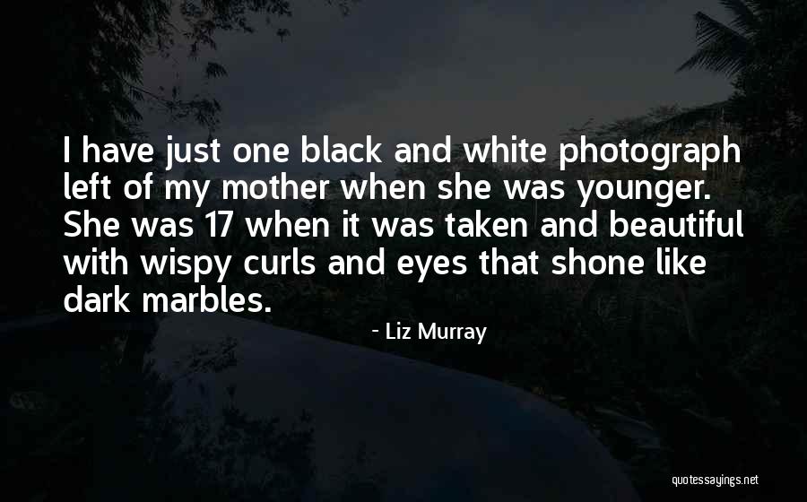 Beautiful Black White Quotes By Liz Murray Beautiful Black White Quotes By Liz Murray