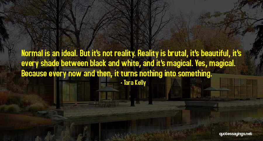 Beautiful Black White Quotes By Tara Kelly Beautiful Black White Quotes By Tara Kelly