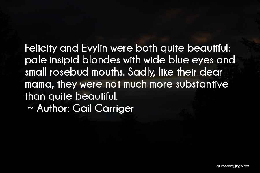 Beautiful Blue Eyes Quotes By Gail Carriger