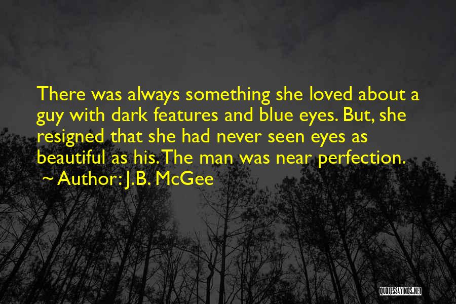Beautiful Blue Eyes Quotes By J.B. McGee
