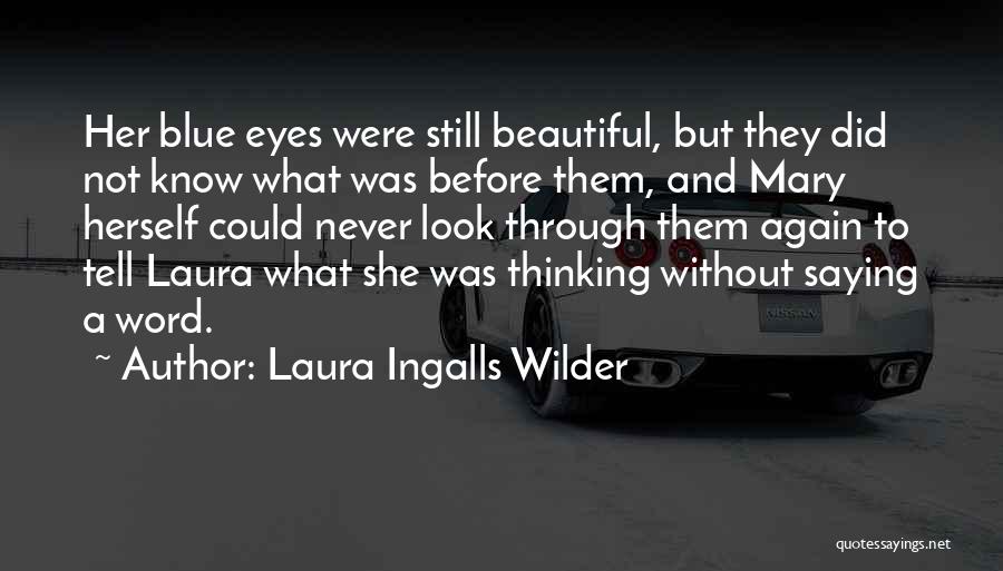 Beautiful Blue Eyes Quotes By Laura Ingalls Wilder