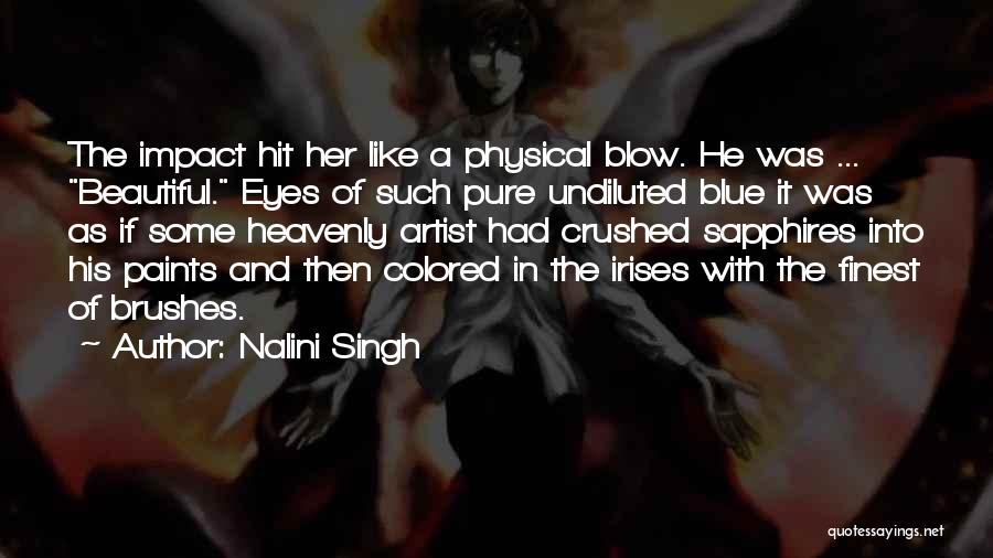 Beautiful Blue Eyes Quotes By Nalini Singh