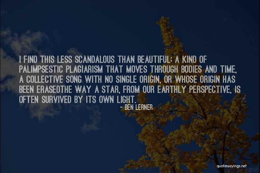 Beautiful Bodies Quotes By Ben Lerner