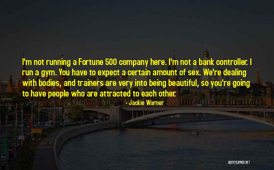 Beautiful Bodies Quotes By Jackie Warner