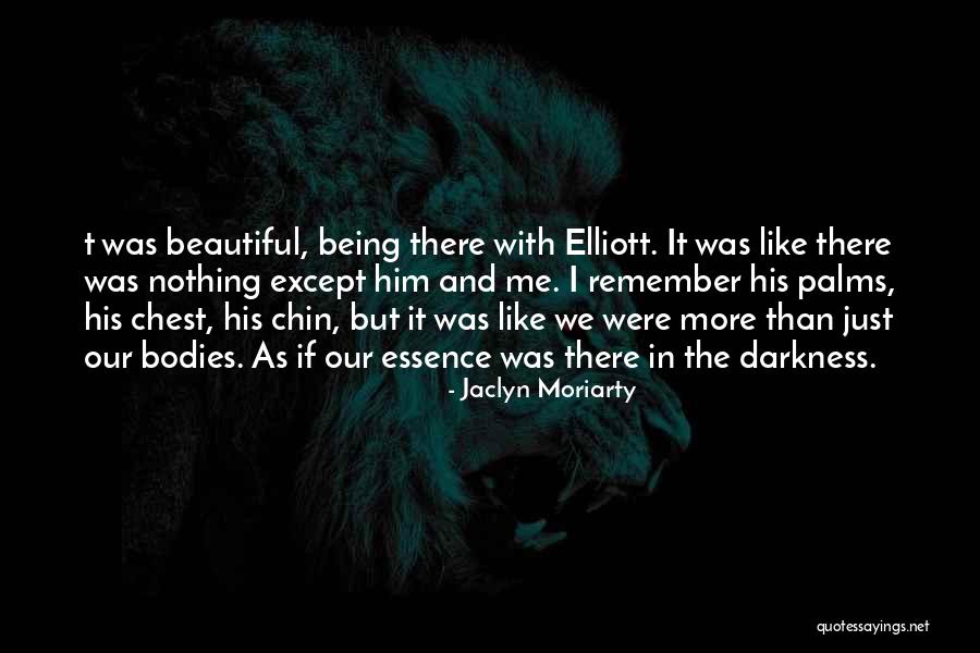 Beautiful Bodies Quotes By Jaclyn Moriarty Beautiful Bodies Quotes By Jaclyn Moriarty
