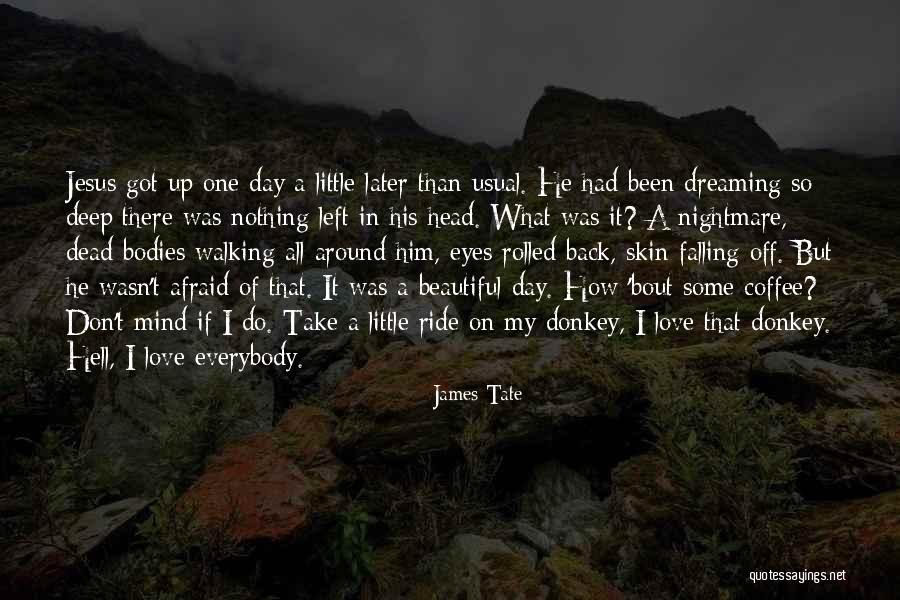 Beautiful Bodies Quotes By James Tate