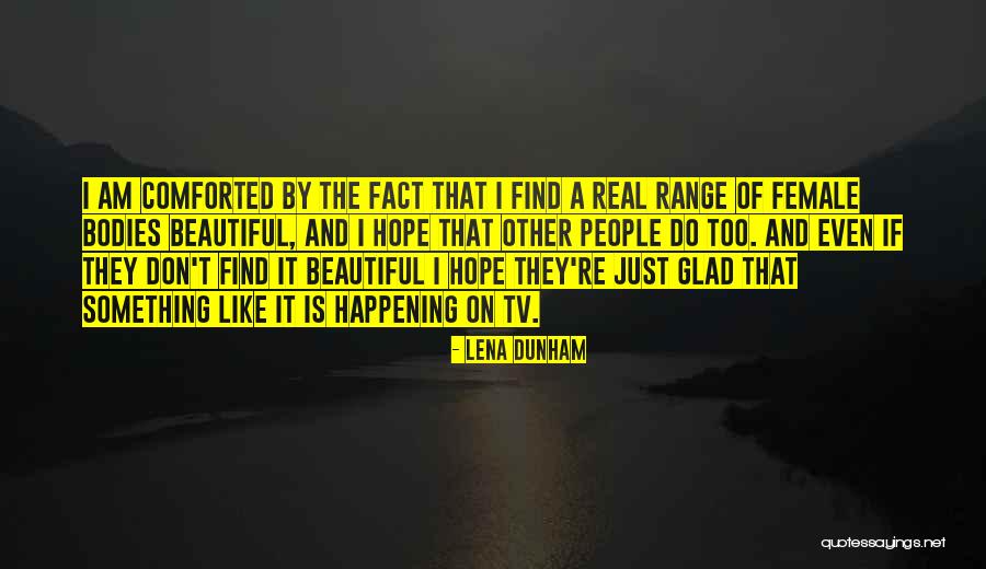 Beautiful Bodies Quotes By Lena Dunham