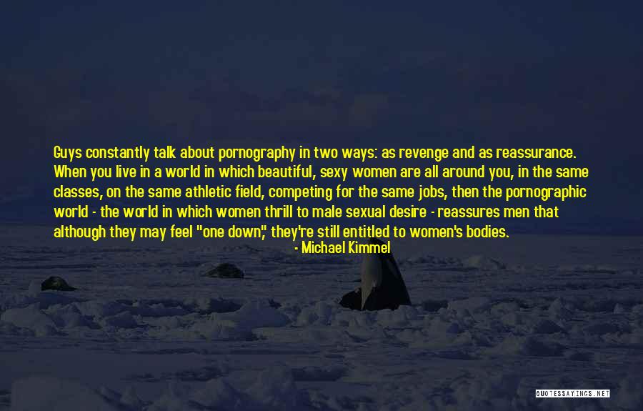 Beautiful Bodies Quotes By Michael Kimmel Beautiful Bodies Quotes By Michael Kimmel