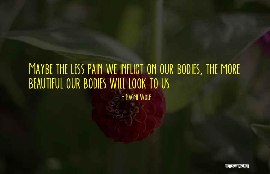 Beautiful Bodies Quotes By Naomi Wolf Beautiful Bodies Quotes By Naomi Wolf