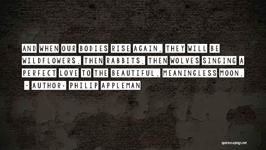 Beautiful Bodies Quotes By Philip Appleman