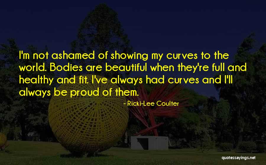 Beautiful Bodies Quotes By Ricki-Lee Coulter