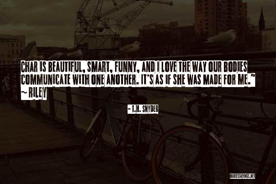 Beautiful Bodies Quotes By T.H. Snyder Beautiful Bodies Quotes By T.H. Snyder