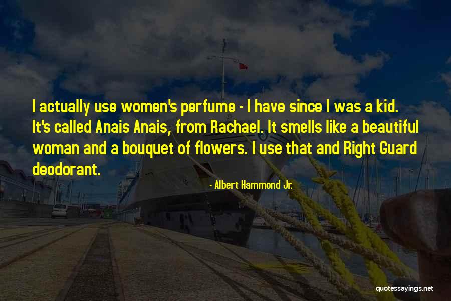 Beautiful Bouquet Quotes By Albert Hammond Jr.